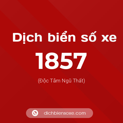 Ý nghĩa biển số xe 1857 là gì?