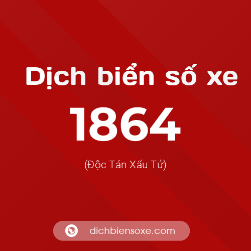 Ý nghĩa biển số xe 1864 là gì?