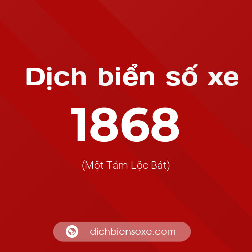 Ý nghĩa biển số xe 1868 là gì?