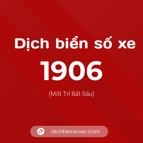 Ý nghĩa biển số xe 1906 là gì?