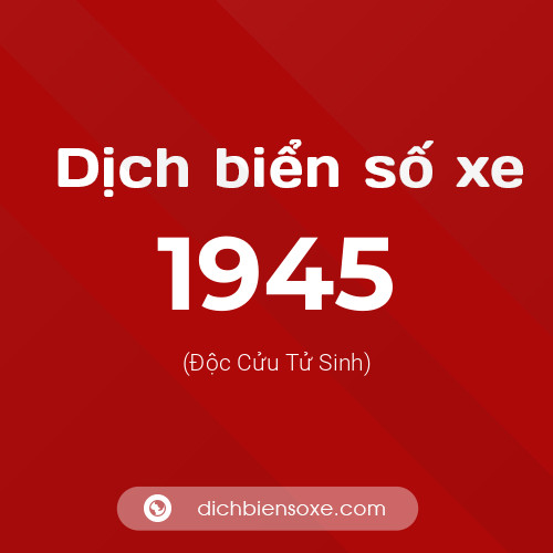 Ý nghĩa biển số xe 1945 là gì?