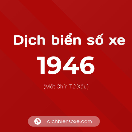 Ý nghĩa biển số xe 1946 là gì?