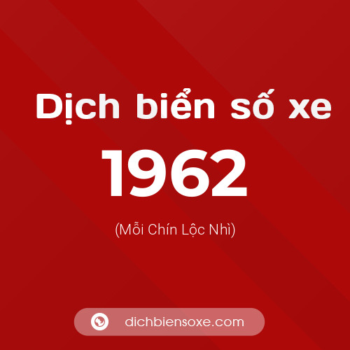 Ý nghĩa biển số xe 1962 là gì?
