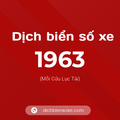 Ý nghĩa biển số xe 1963 là gì?