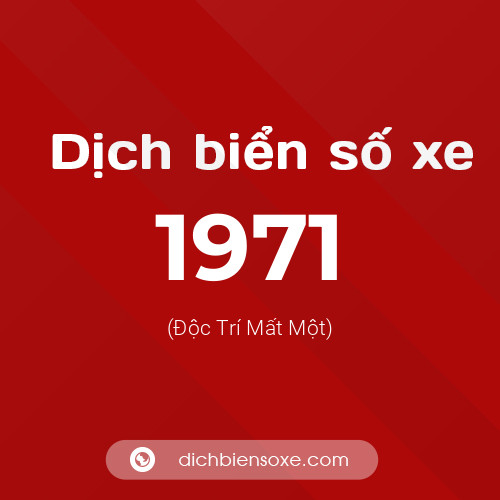 Ý nghĩa biển số xe 1971 là gì?
