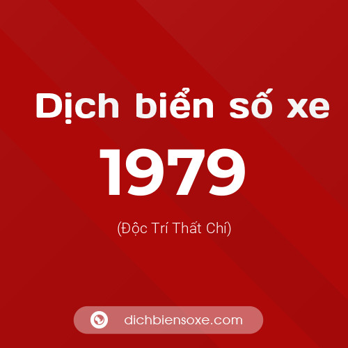 Ý nghĩa biển số xe 1979 là gì?