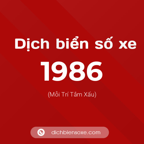 Ý nghĩa biển số xe 1986 là gì?