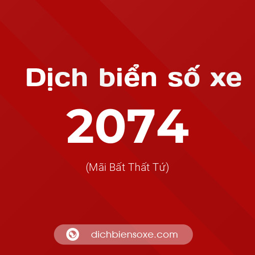 Ý nghĩa biển số xe 2074 là gì?