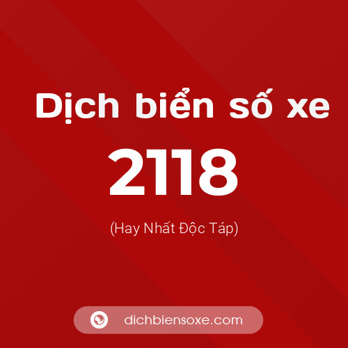 Ý nghĩa biển số xe 2118 là gì?