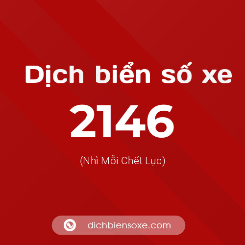 Ý nghĩa biển số xe 2146 là gì?