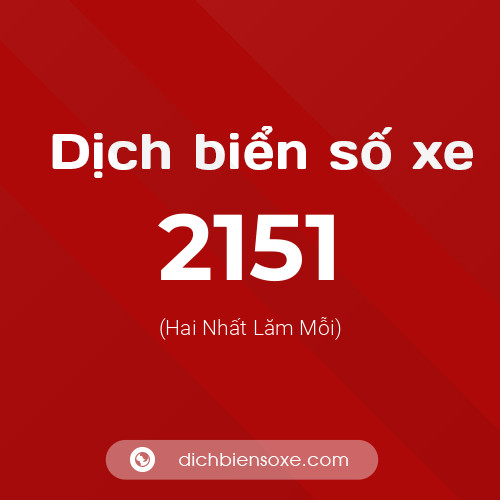Ý nghĩa biển số xe 2151 là gì?