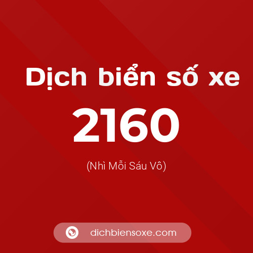 Ý nghĩa biển số xe 2160 là gì?