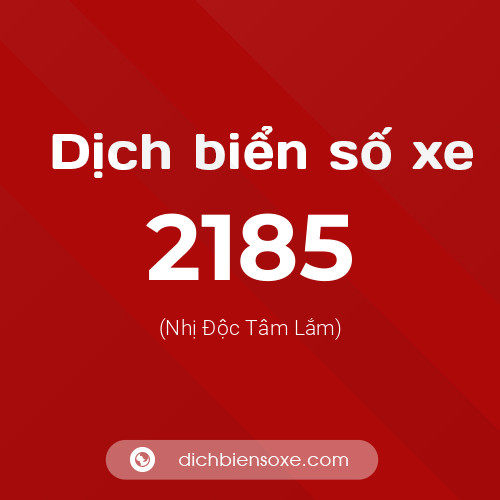 Ý nghĩa biển số xe 2185 là gì?