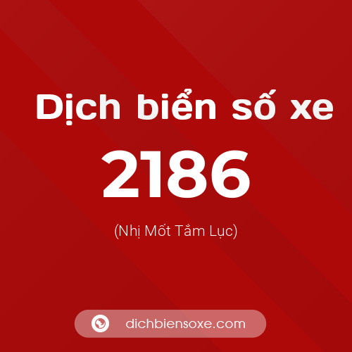 Ý nghĩa biển số xe 2186 là gì?