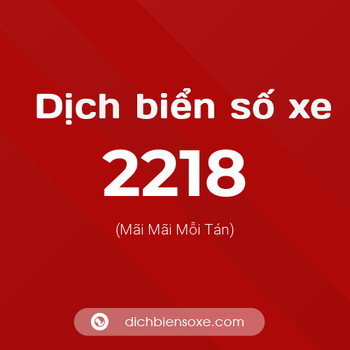 Ý nghĩa biển số xe 2218 là gì?