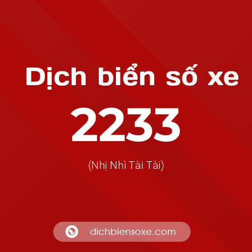 Ý nghĩa biển số xe 2233 là gì?