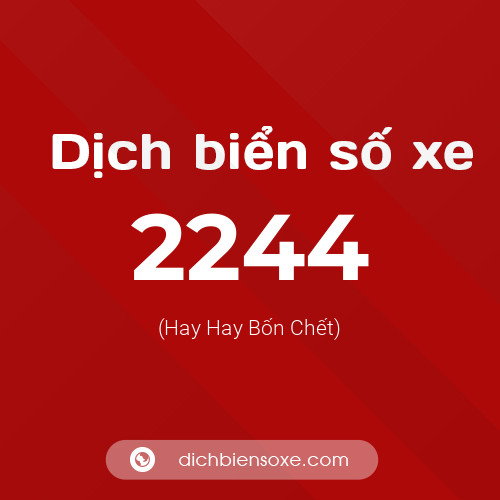 Ý nghĩa biển số xe 2244 là gì?