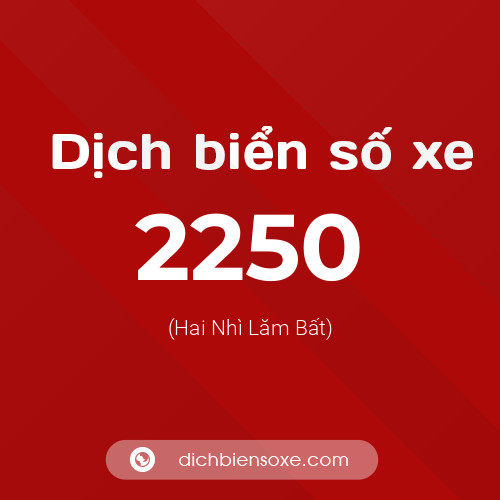 Ý nghĩa biển số xe 2250 là gì?