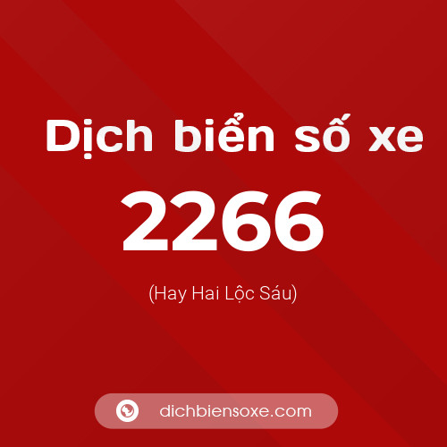 Ý nghĩa biển số xe 2266 là gì?
