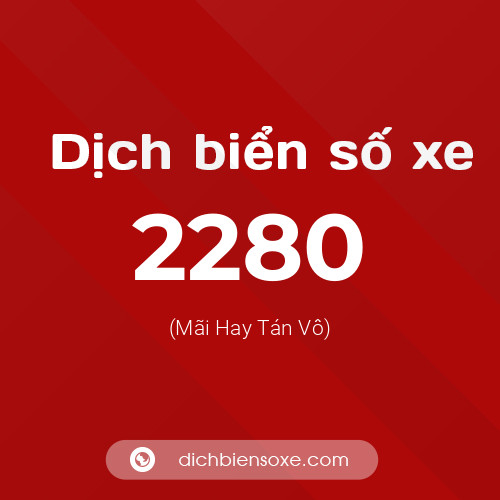 Ý nghĩa biển số xe 2280 là gì?
