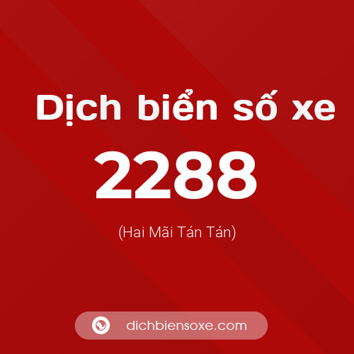 Ý nghĩa biển số xe 2288 là gì?