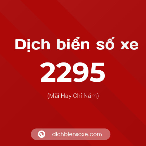 Ý nghĩa biển số xe 2295 là gì?