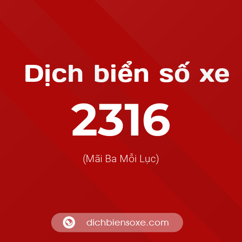 Ý nghĩa biển số xe 2316 là gì?