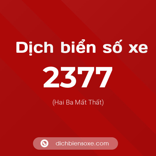 Ý nghĩa biển số xe 2377 là gì?