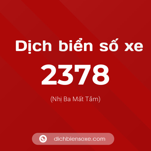 Ý nghĩa biển số xe 2378 là gì?