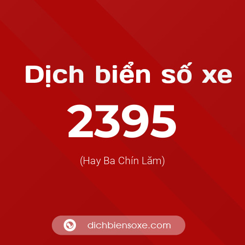Ý nghĩa biển số xe 2395 là gì?