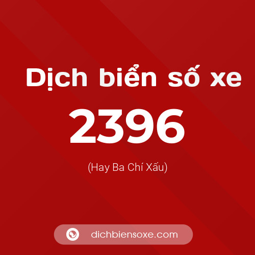 Ý nghĩa biển số xe 2396 là gì?