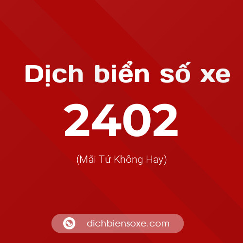 Ý nghĩa biển số xe 2402 là gì?