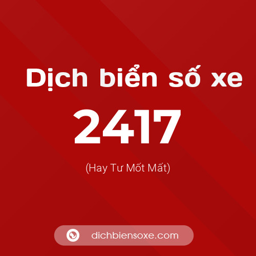 Ý nghĩa biển số xe 2417 là gì?
