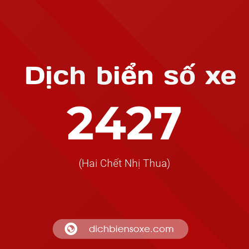 Ý nghĩa biển số xe 2427 là gì?