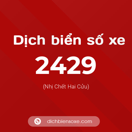 Ý nghĩa biển số xe 2429 là gì?