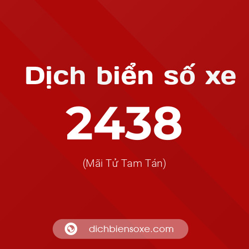 Ý nghĩa biển số xe 2438 là gì?