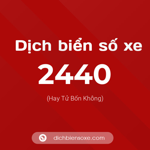 Ý nghĩa biển số xe 2440 là gì?