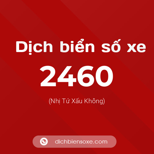 Ý nghĩa biển số xe 2460 là gì?