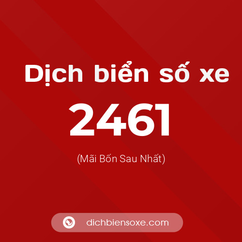 Ý nghĩa biển số xe 2461 là gì?