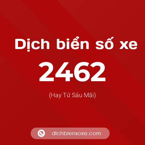 Ý nghĩa biển số xe 2462 là gì?