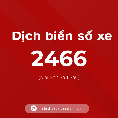 Ý nghĩa biển số xe 2466 là gì?