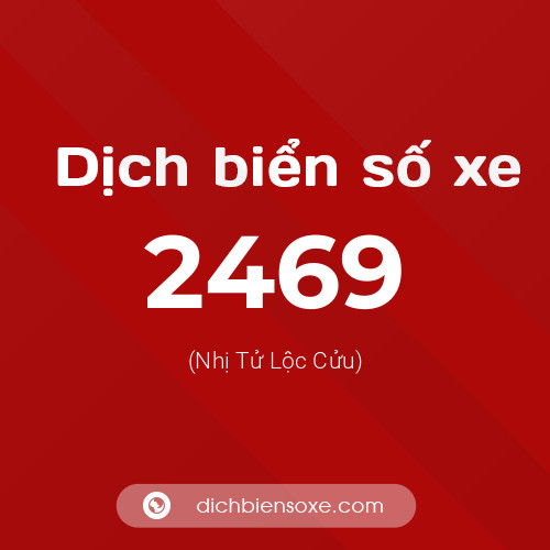 Ý nghĩa biển số xe 2469 là gì?
