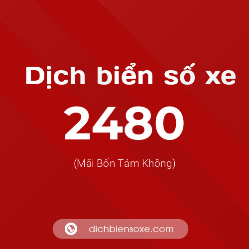 Ý nghĩa biển số xe 2480 là gì?