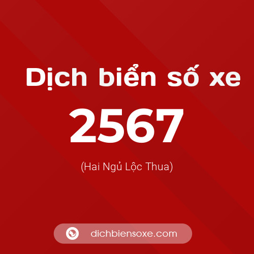 Ý nghĩa biển số xe 2567 là gì?