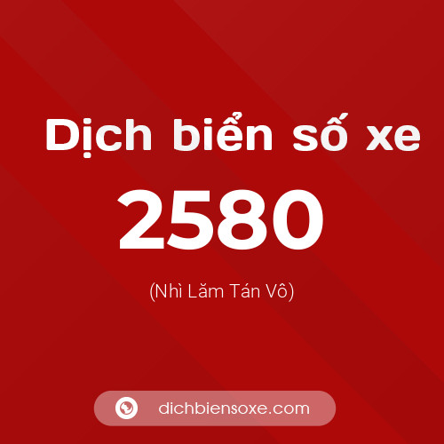 Ý nghĩa biển số xe 2580 là gì?