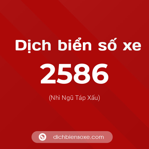 Ý nghĩa biển số xe 2586 là gì?