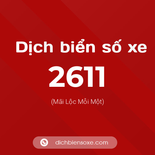 Ý nghĩa biển số xe 2611 là gì?