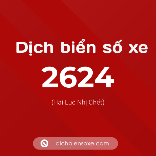 Ý nghĩa biển số xe 2624 là gì?