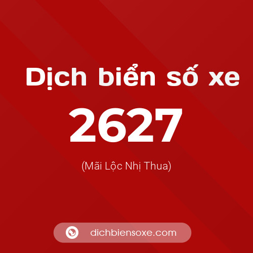 Ý nghĩa biển số xe 2627 là gì?