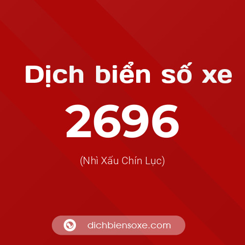 Ý nghĩa biển số xe 2696 là gì?